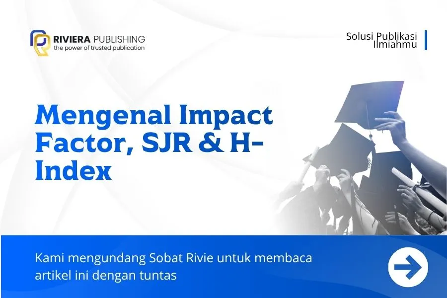 Mengenal Impact Factor, SJR & H-Index: Metrik Jurnal Dijelaskan 2026